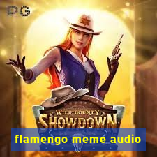 flamengo meme audio